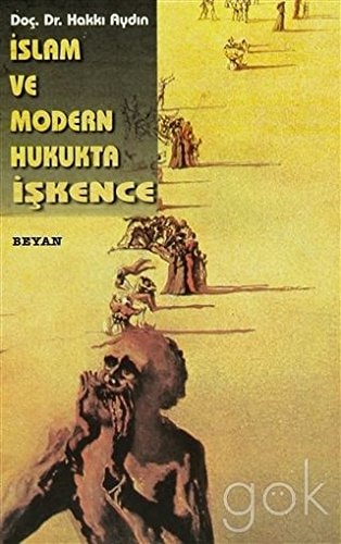 İslam ve modern hukukta işkence (Turkish Edition)