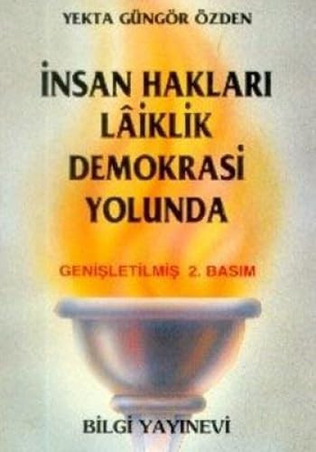 İnsan hakları, lâiklik, demokrasi yolunda (Bilgi yayınları. Bilgi dizisi) (Turkish Edition)