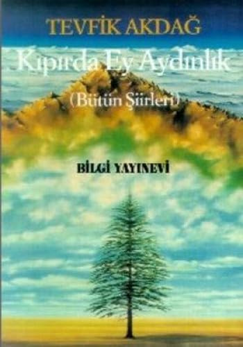 Kıpırda ey aydınlık bütün şiirleri