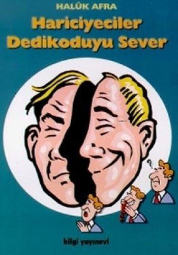 Hariciyeciler dedikoduyu sever