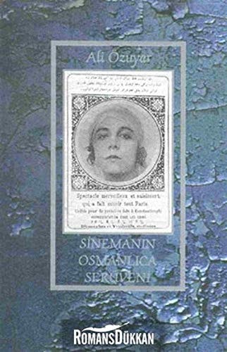 Sinemanın Osmanlıca serüveni (Öteki araştırma-inceleme) (Turkish Edition)
