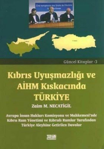 Kıbrıs Uyuşmazlığı ve AİHM Kıskacında Türkiye