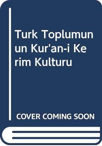 Turk Toplumunun Kur'an-i Kerim Kulturu