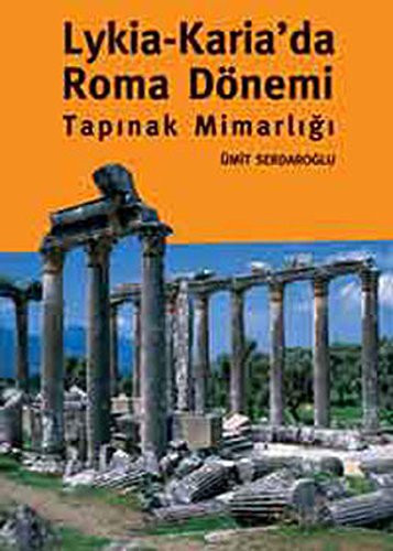Lykia-Karia'da Roma dönemi tapınak mimarlığı