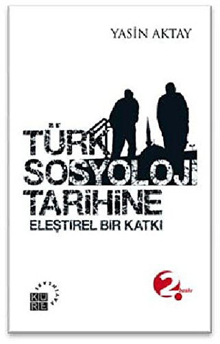 Turk Sosyoloji Tarihine Elestirel Bir Katki