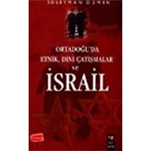 Ortadoǧu'da etnik, dini çatışmalar ve İsrail