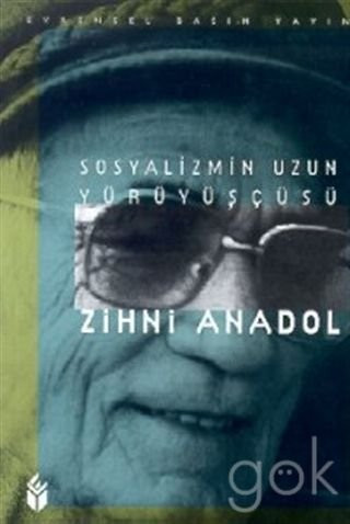 Sosyalizmin uzun yürüyüşçüsü Zihni Anadol