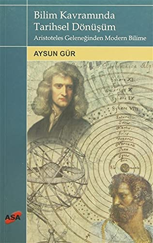 Bilim kavramında tarihsel dönüşüm Aristoteles geleneğinden modern bilime