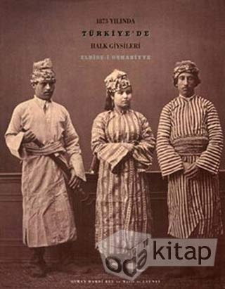 1873 yılında Türkiye'de halk giysileri elbise-i osmaniyye