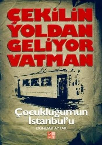 Çekilin Yoldan Geliyor Vatman