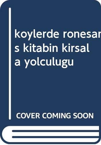 Koylerde Ronesans "Kitabin Kirsala Yolculugu"