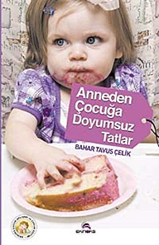 Anneden Cocuga Doyumsuz Tatlar