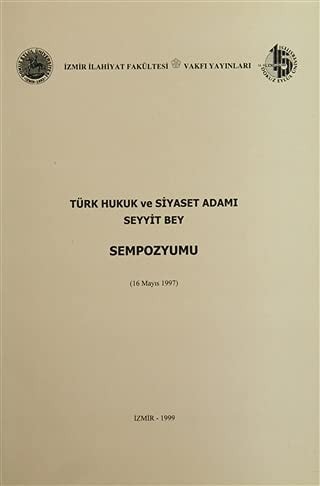 Türk Hukuk ve Siyaset Adamı Seyyit Bey Sempozyumu (16 Mayıs 1997)