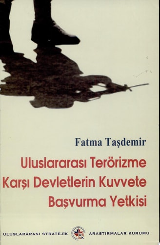 Uluslararası terörizme karşı devletlerin kuvvete başvurma yetkisi