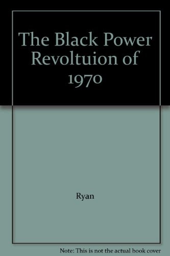 The Black Power Revolution of 1970: A retrospective