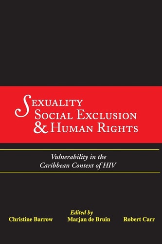 Sexuality, Social Exclusion & Human Rights Vulnerability in the Caribbean Context of HIV