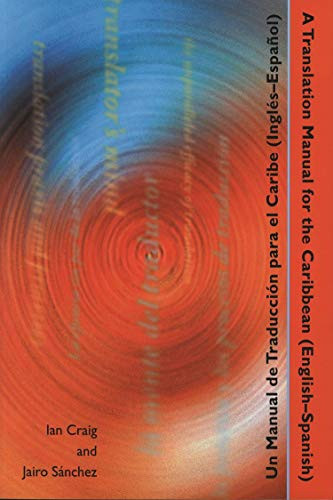 Translation Manual for the Caribbean(English-Spanish)/Un Manual de Traduccion para el Caribe(Ingles-Espanol)