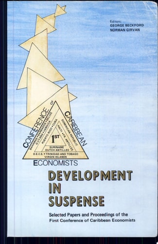 Development in Suspense Selected Papers and Proceedings of the First Conference of Caribbean Economists