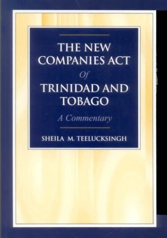 The New Companies Act of Trinidad and Tobago A Commentary