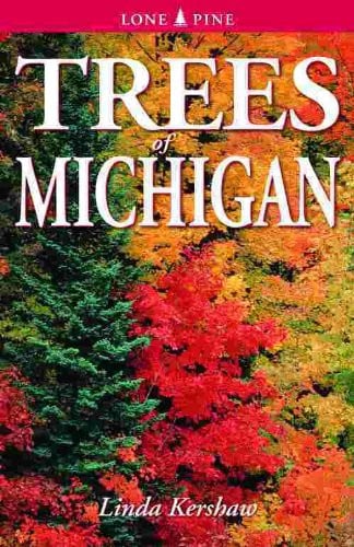Trees of Michigan: Including Tall Shrubs