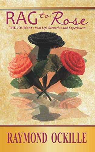 Rag to rose The journey: Real life scenarios and experiences