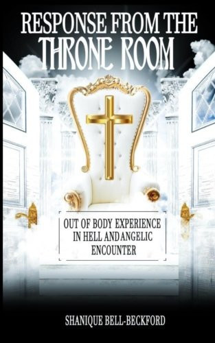 Response from the Throne Room: Out of Body experience in Hell