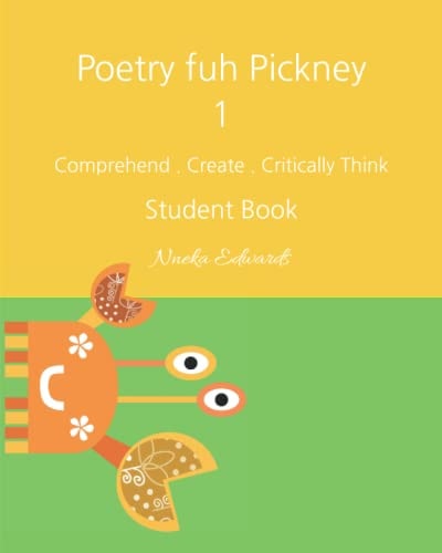 Poetry fuh Pickney 1: Comprehend . Create . Critically Think - Student Book