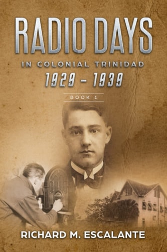 Radio Days in Colonial Trinidad, 1929-1939