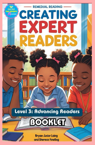 Creating Expert Readers- Level 3: Advancing Readers Booklet: Remedial Reading