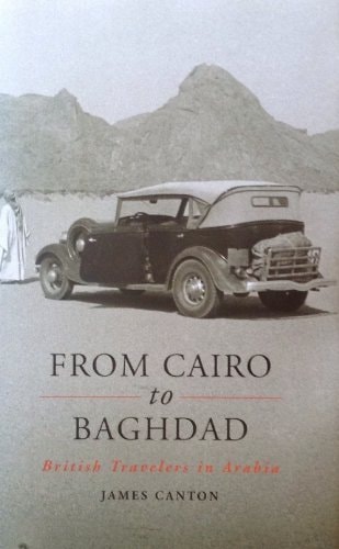 From Cairo to Baghdad British Travellers in Arabia