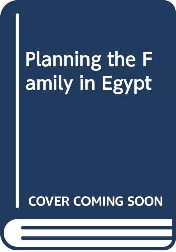 Planning the Family in Egypt : New Bodies , New Selves