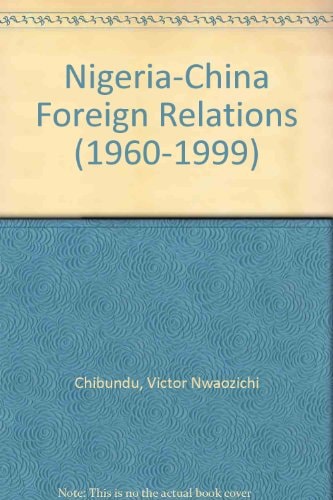 Nigeria-China Foreign Relations, 1960-1999