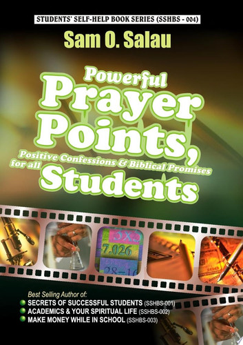 Powerful Prayer Points, Positive Confessions & Biblical Promises for All Students