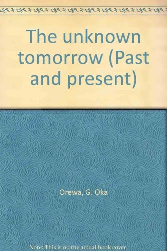 The unknown tomorrow (Past and present)