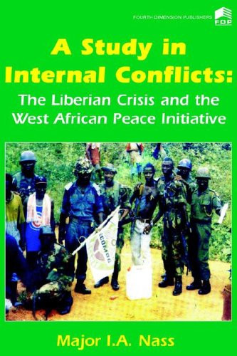 A Study in Internal Conflicts: The Liberian Crisis & the West African Peace Initiative