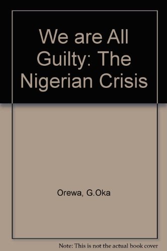 We Are All Guilty: The Nigerian Crisis