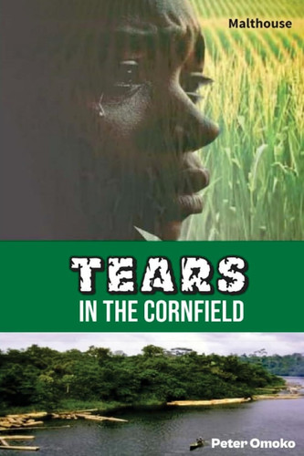 Tears in the Cornfield - A Play