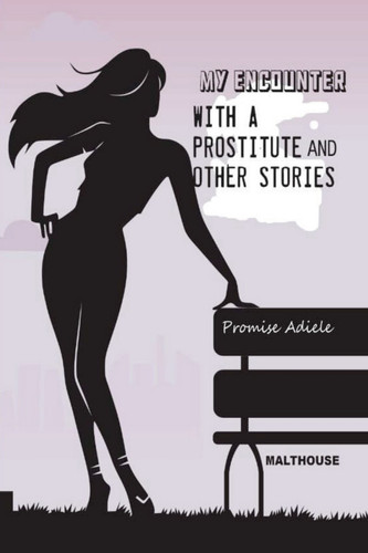 My encounter with a prostitute and other stories