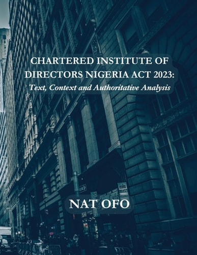 Chartered Institute of Directors Nigeria Act 2023: Text, Context, and Authoritative Analysis