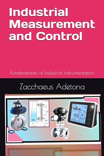 Industrial Measurement and Control Fundamentals of Industrial Instrumentation