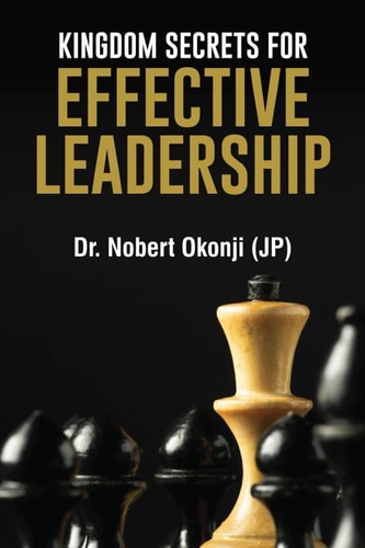 Kingdom Secrets for Effective Leadership