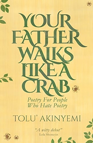 Your Father Walks Like a Crab Poetry for People Who Hate Poetry