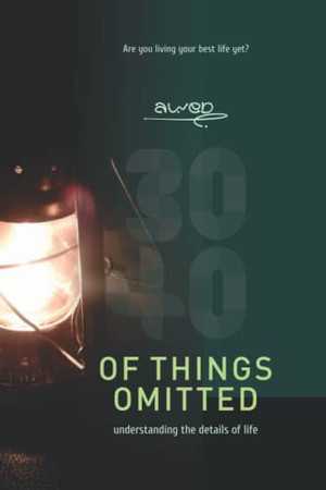 OF THINGS OMITTED: understanding the details of life (Book for Life)