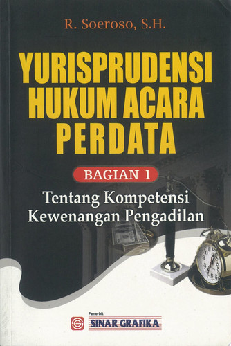 Yurisprudensi Hukum Acara Perdata Buku 1 tentang Kompetensi/Kewenangan Pengadilan
