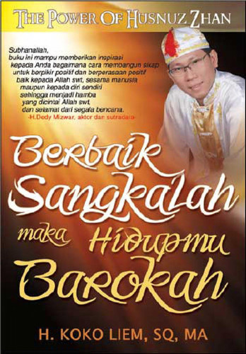 BERBAIK SANGKALAH MAKA HIDUPMU BAROKAH - The Power Of Husnuz Zhan