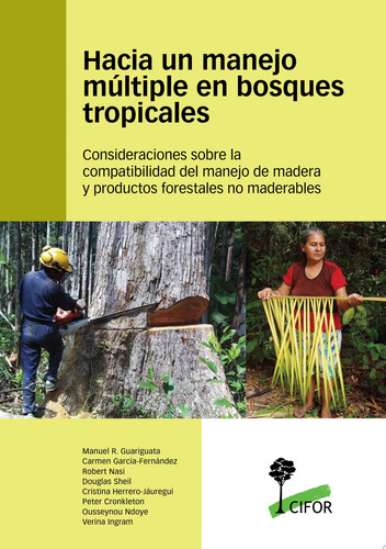 Hacia un manejo múltiple en bosques tropicales : Consideraciones sobre la compatibilidad del manejo de madera y productos forestales no maderables