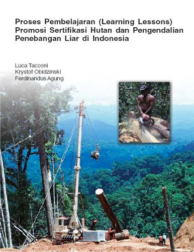 Proses Pembelajaran (Learning Lessons) Promosi Sertifikasi Hutan dan Pengendalian Penebangan Liar di Indonesia