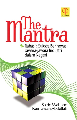 The Mantra Rahasia Sukses Berinovasi Jawara-Jawara Industri Dalam Negeri