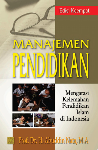 Manajemen Pendidikan: Mengatasi Kelemahan Pendidikan Islam di Indonesia
