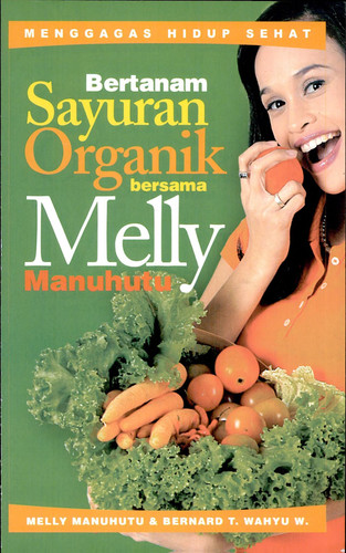 Bertanam sayuran organik bersama Melly Manuhutu